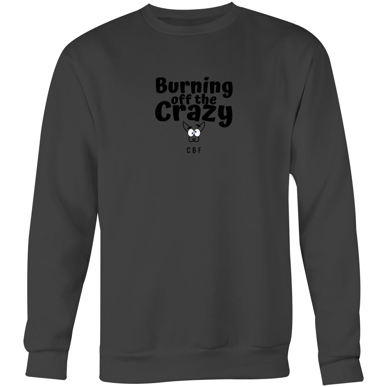 CBF Burning off the Crazy Crew Sweatshirt