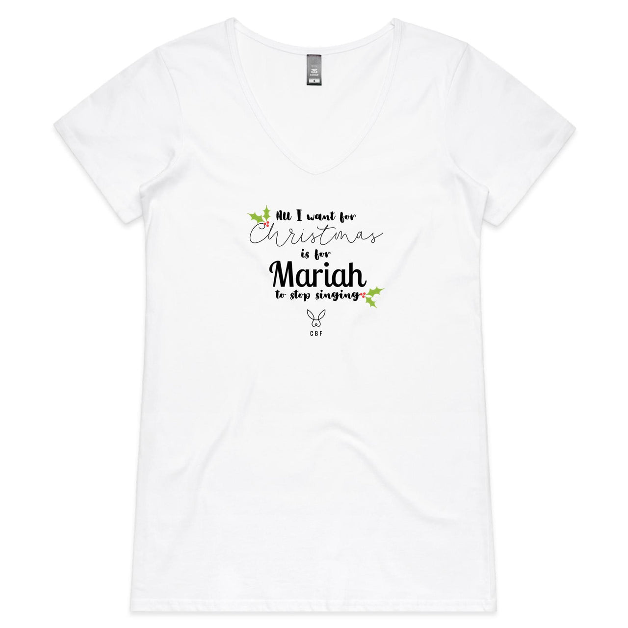 CBF "All I Want for Christmas is for Mariah to Stop Singing" Womens V-Neck T-Shirt white