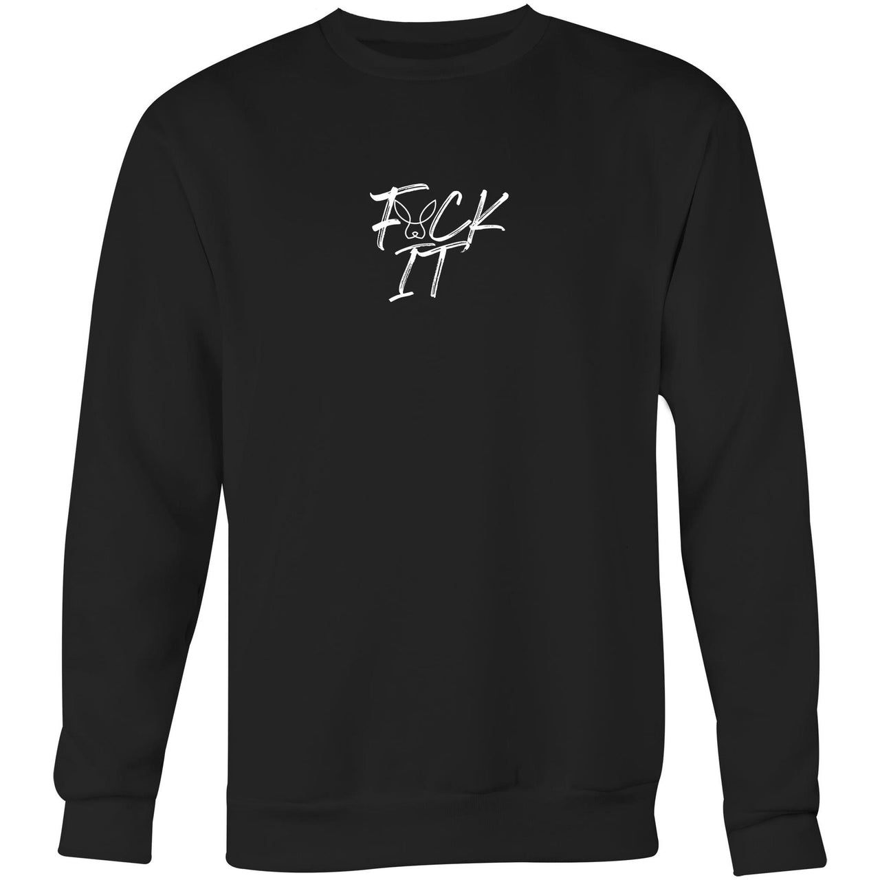 F$ck It Long Sleeve Crew Sweatshirt  Black By CBF Clothing
