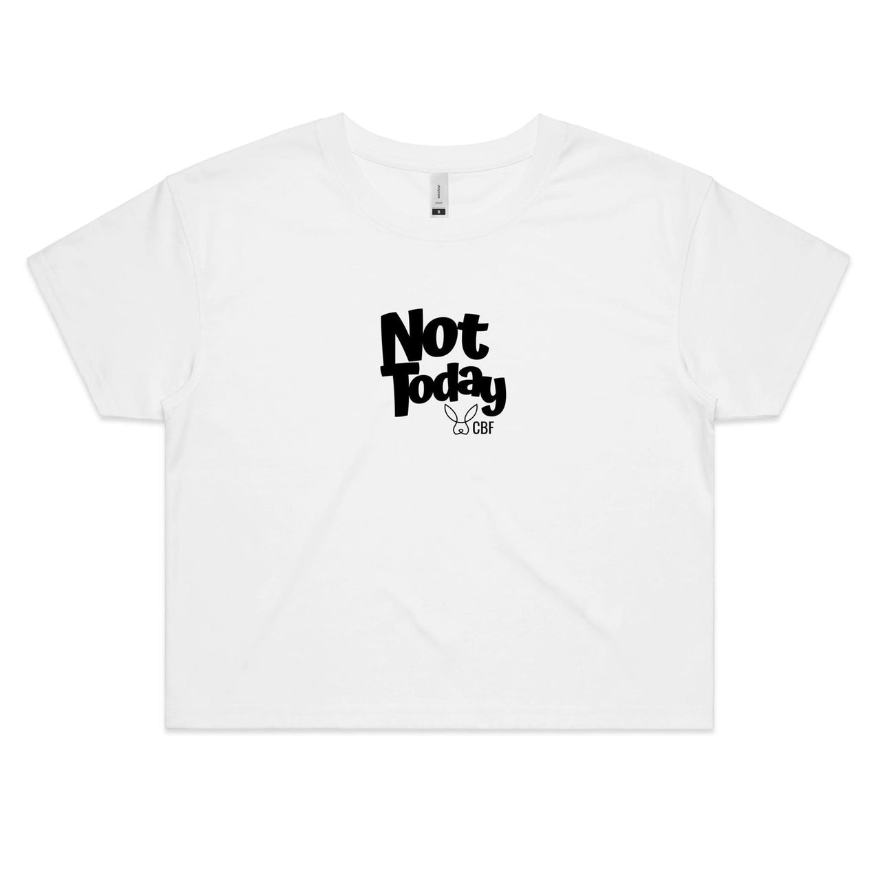 CBF Not Today Crop Tee white by CBF Clothing