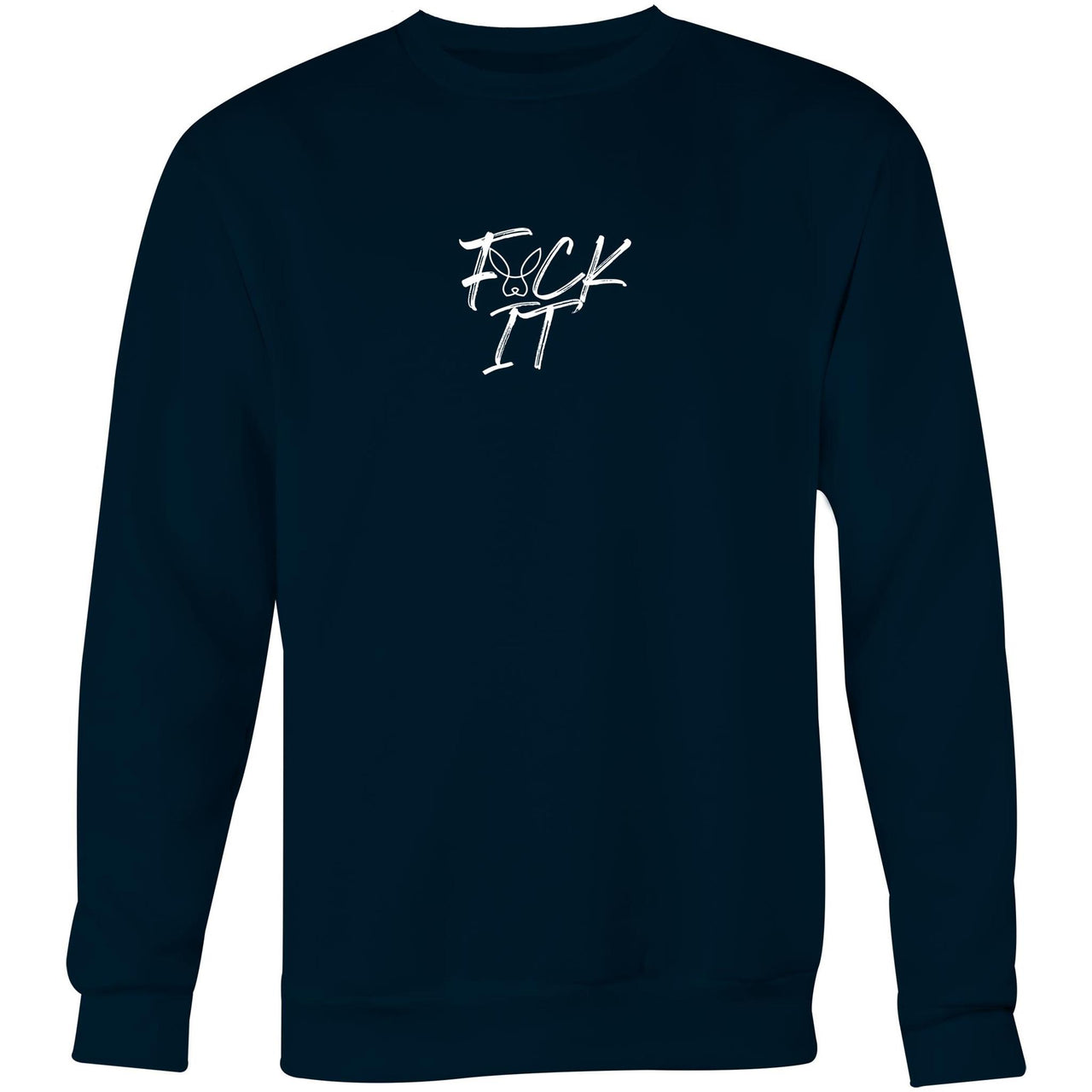 F$ck It Long Sleeve Crew Sweatshirt Navy By CBF Clothing
